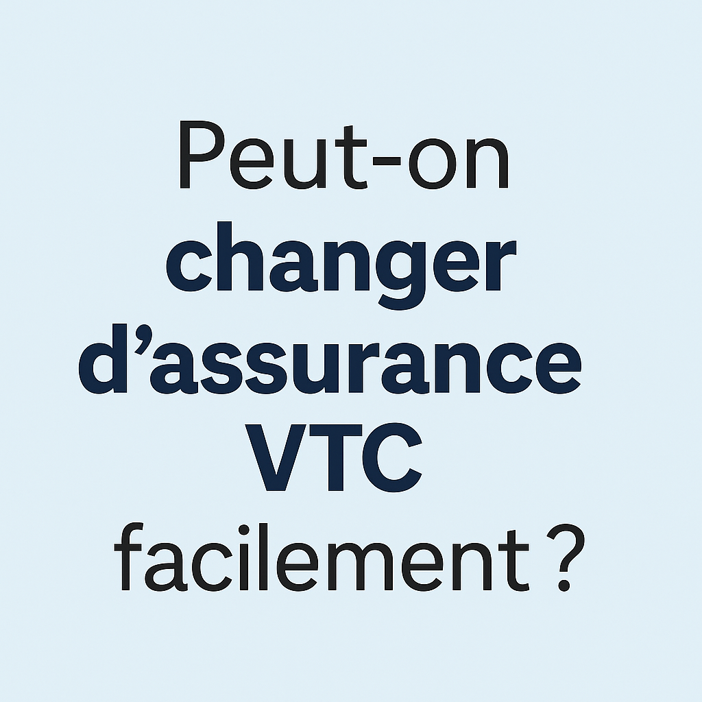 Peut-on changer d’assurance VTC facilement